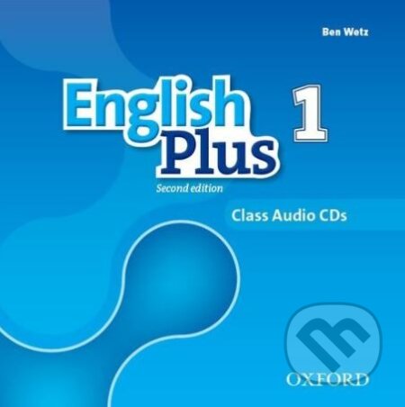 English Plus 1: Class Audio CDs - Ben Wetz, Oxford University Press, 2016