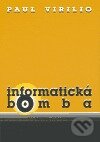 Informatická bomba - Paul Virilio, Pavel Mervart, 2004