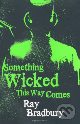 Kniha: Something Wicked This Way Comes (Ray Bradbury). Orion, 2008