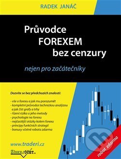 Průvodce Forexem bez cenzury - Radek Janáč, traderi.cz, 2017