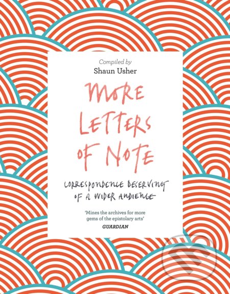 More Letters of Note - Shaun Usher, Canongate Books, 2017