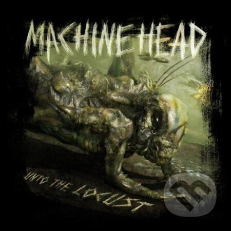 Hudební CD: Machine Head: Unto The Locust (). , 2011