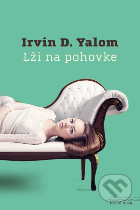 Lži na pohovke - Irvin D. Yalom, 2017