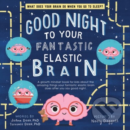 Kniha: Good Night to Your Fantastic Elastic Brain (JoAnn Deak a Terrence Deak)