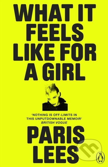 What It Feels Like for a Girl - Paris Lees - kniha z kategorie Humanitní a společenské vědy