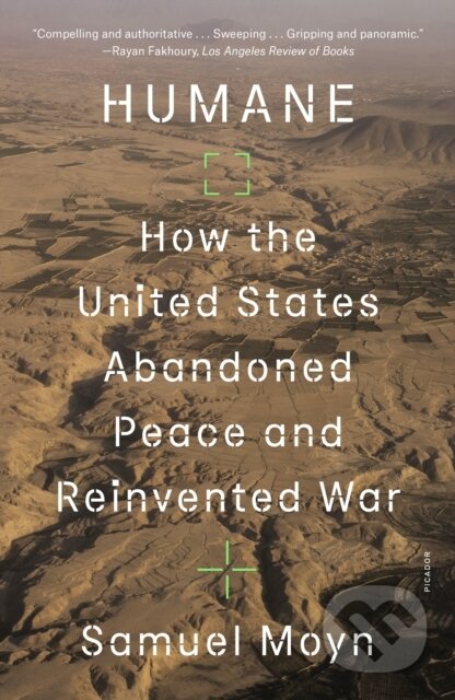 Humane (How the United States Abandoned Peace and Reinvented War)