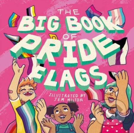 Kniha: The Big Book of Pride Flags (Jessica Kingsley Pub)