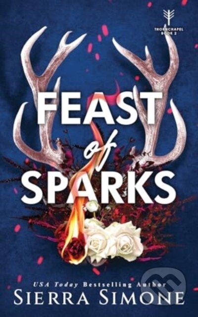 Feast of Sparks (A Spicy Enemies to Lovers Dark Academia Romance) - kniha z kategorie Fantasy