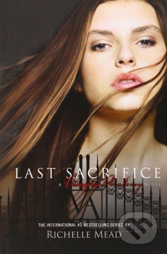 Vampire Academy 06. Last Sacrifice - Richelle Mead - kniha z kategorie Fantasy