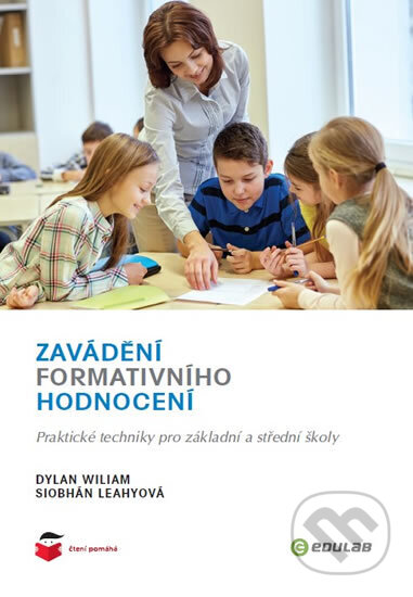 Kniha: Zavádění formativního hodnocení - Praktické techniky pro základní a střední školy (Dylan Wiliam a Siobhán Leahyová)