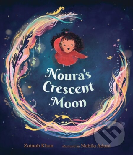 Kniha: Noura's Crescent Moon: An Eid Story (Zainab Khan)