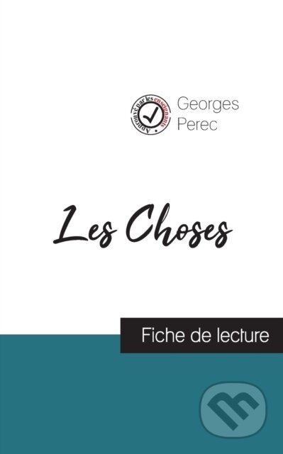 Kniha: Les Choses de Georges Perec (fiche de lecture et analyse complete de l'oeuvre) (Georges Perec)