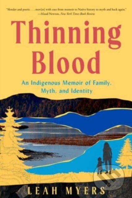 Thinning Blood (An Indigenous Memoir of Family, Myth, and Identity) - kniha z kategorie Humanitní a společenské vědy
