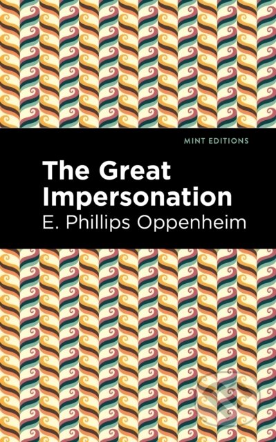 Kniha: The Great Impersonation (E. Phillips Oppenheim). , 2021