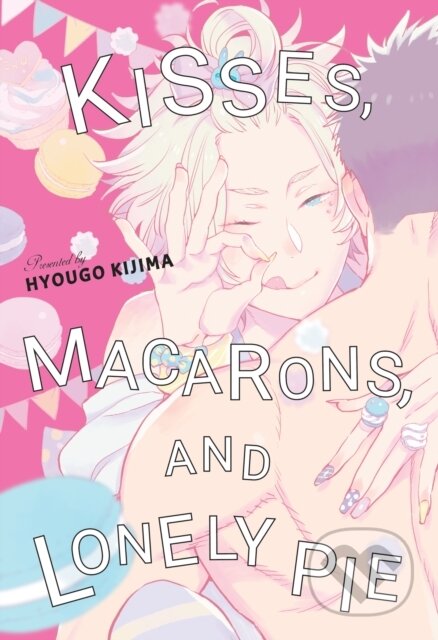 Kisses, Macarons, and Lonely Pie