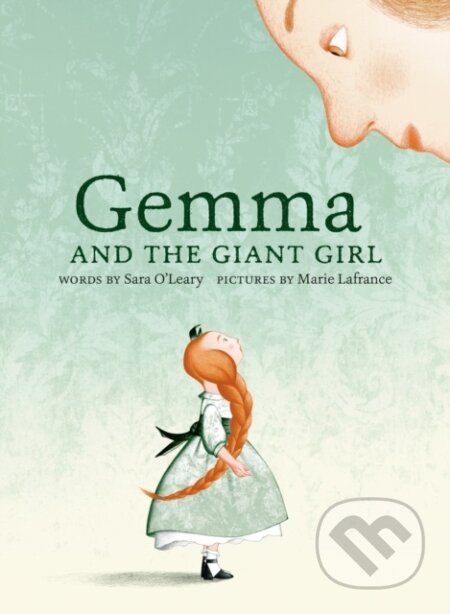 Kniha: Gemma And The Giant Girl (Marie Lafrance a Sara O'leary)
