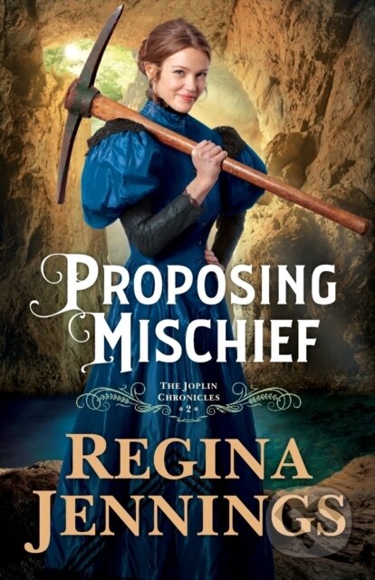 Kniha: Proposing Mischief (Regina Jennings). , 2022