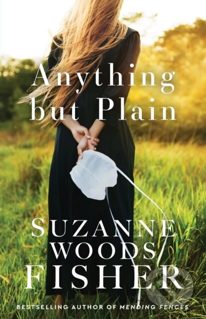 Kniha: Anything but Plain (Woods Fisher Suzann)