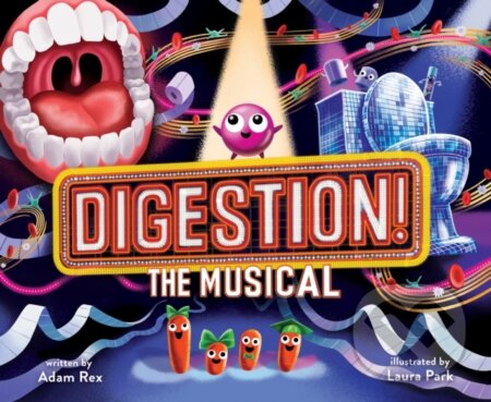 Kniha: Digestion! The Musical (Adam Rex)