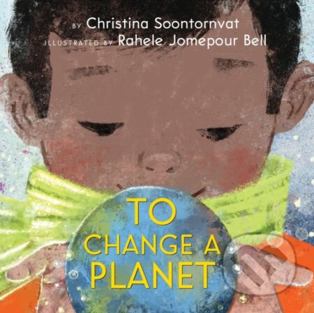 To Change a Planet - Christina Soontornvat - kniha z kategorie Pro děti