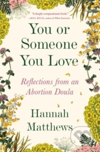 You or Someone You Love (Reflections from an Abortion Doula) - kniha z kategorie Humanitní a společenské vědy