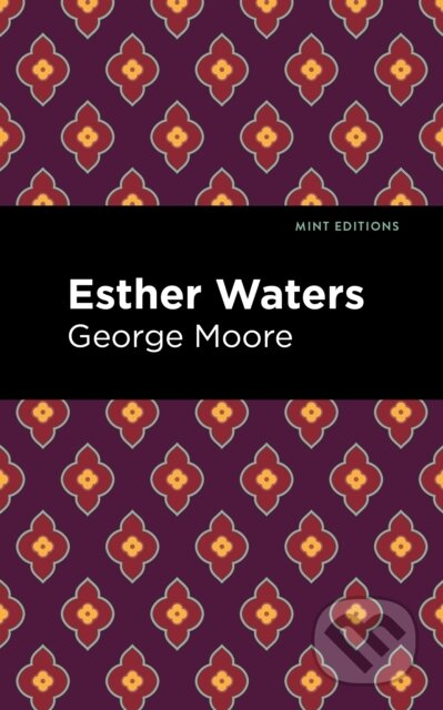 Kniha: Esther Waters (George Moore). , 2021