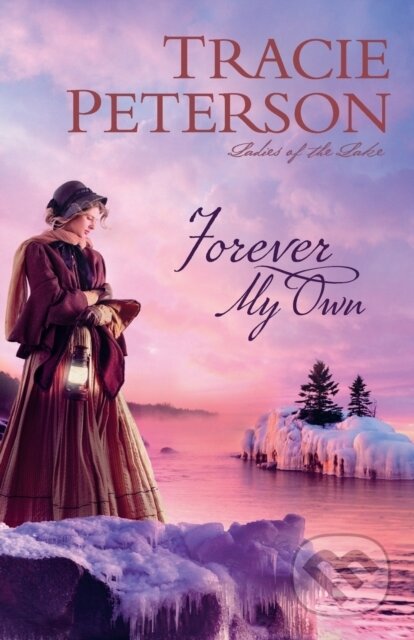 Kniha: Forever My Own (Tracie Peterson). , 2021