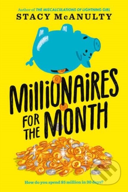 Kniha: Millionaires for the Month (Stacy McAnulty)