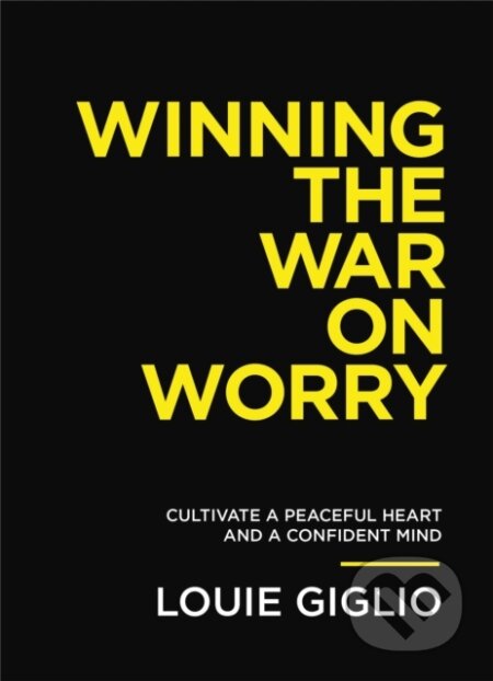 Kniha: Winning the War on Worry (Louie Giglio)