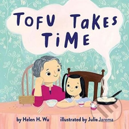 Kniha: Tofu Takes Time (Helen H. Wu)