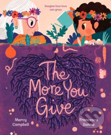 Kniha: The More You Give (Francesca Sanna a Marcy Campbell)