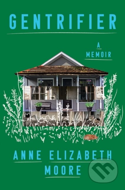 Kniha: Gentrifier (Anne Elizabeth Moore). , 2022
