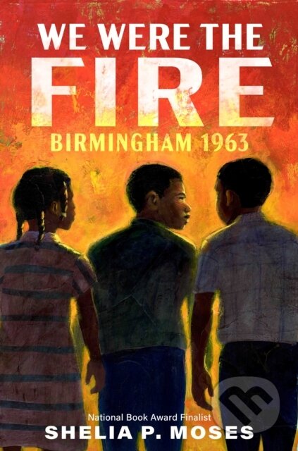 Kniha: We Were the Fire (Shelia P. Moses)