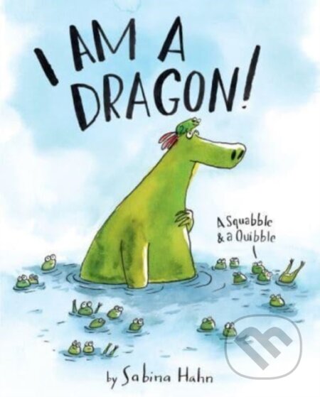 Kniha: I Am a Dragon! (Hahn Sabina)