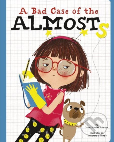 Kniha: A Bad Case of the Almosts (Janet Sumner Johnson)