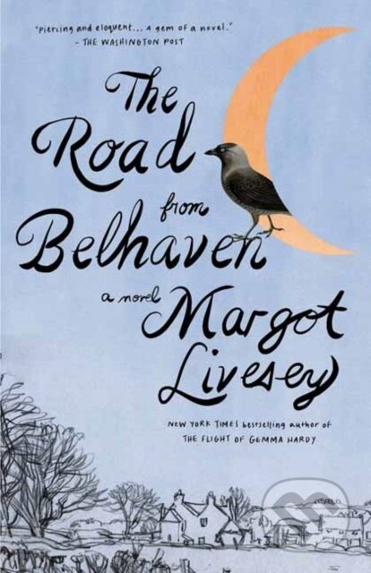 The Road from Belhaven (A novel) - Margot Livesey - kniha z kategorie Společenská beletrie