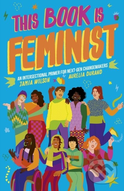 Kniha: This Book Is Feminist (Jamia Wilson)