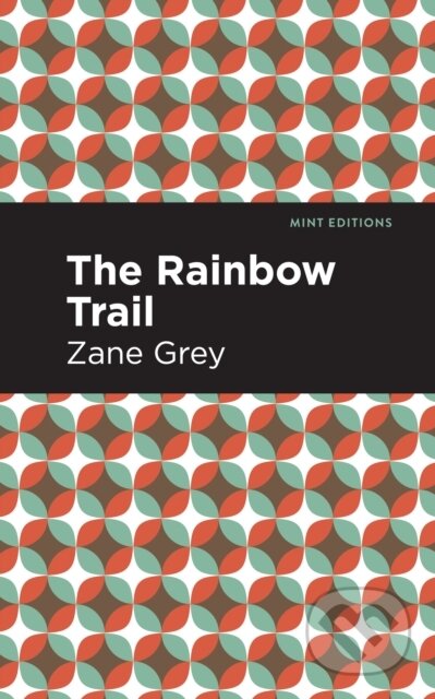 Kniha: The Rainbow Trail (Zane Grey). , 2021
