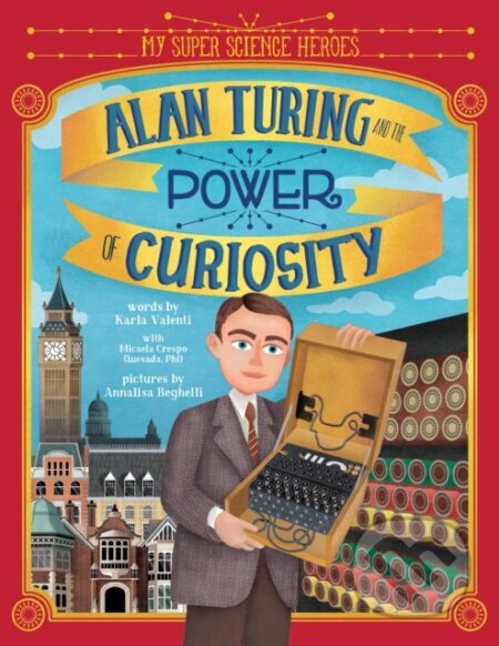 Kniha: Alan Turing and the Power of Curiosity (Karla Valenti)