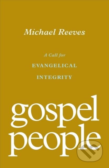 Kniha: Gospel People (Michael Reeves)