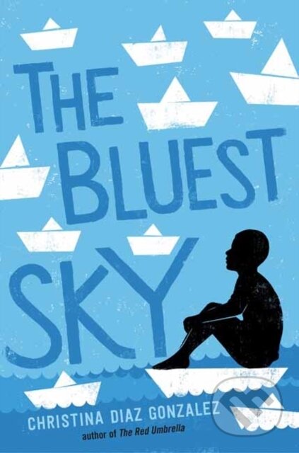 Kniha: The Bluest Sky (Christina Diaz Gonzalez)