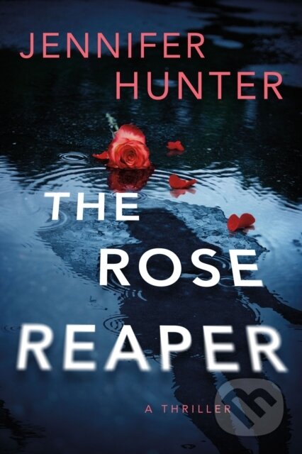 Kniha: The Rose Reaper (Jennifer Hunter)