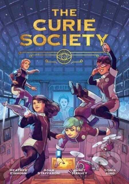Kniha: The Curie Society (Adam Staffaroni a Heather Einhorn)