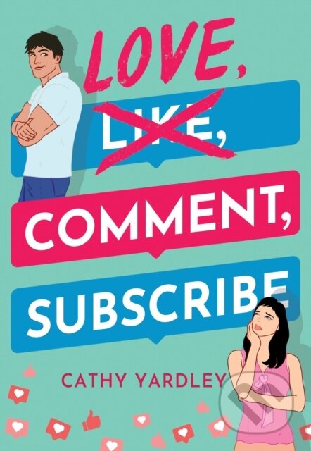 Kniha: Love, Comment, Subscribe (Cathy Yardley). , 2021