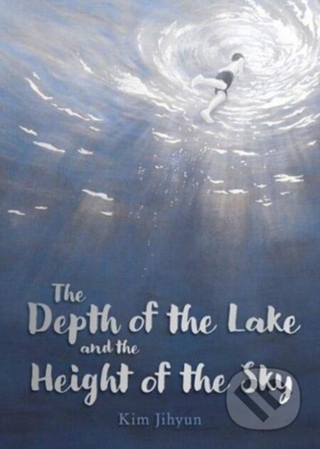 Kniha: The Depth of the Lake and the Height of the Sky (Jihyun Kim)