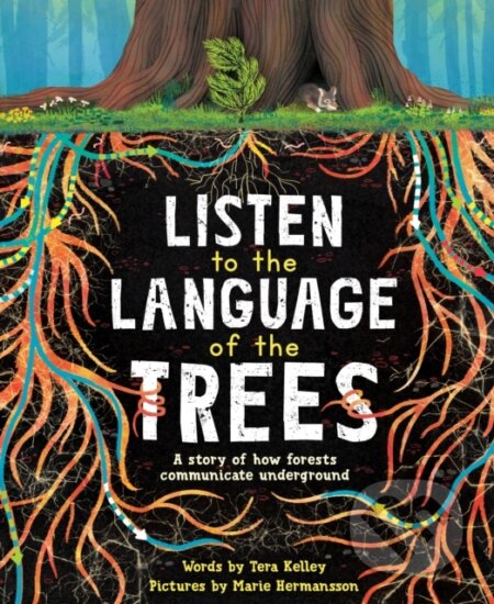 Kniha: Listen to the Language of the Trees (Tera Kelley)