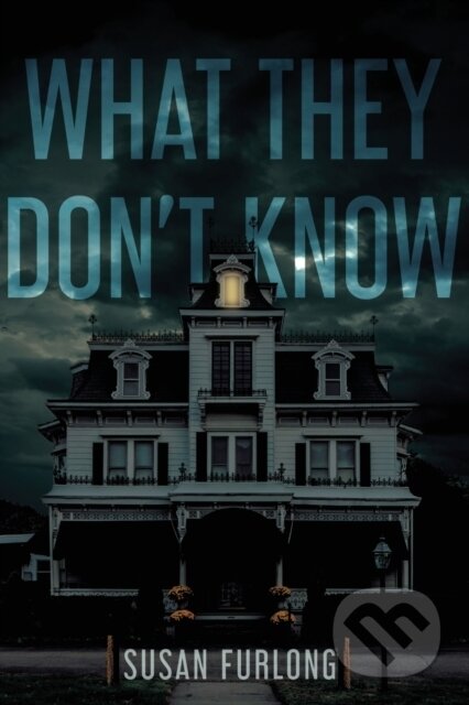 Kniha: What They Don't Know (Susan Furlong)