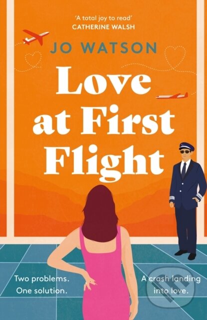 Love at First Flight (The heart-soaring fake-dating romantic comedy to fly away with!) - kniha z kategorie Romantika