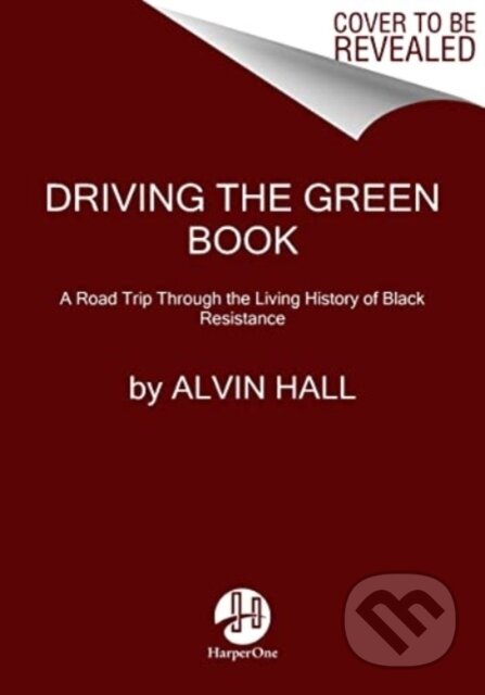 Kniha: Driving the Green Book (Hall Alvin)