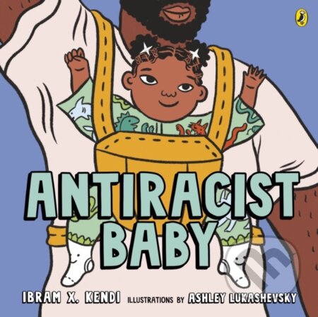 Antiracist Baby - Ibram X. Kendi - kniha z kategorie Pro děti